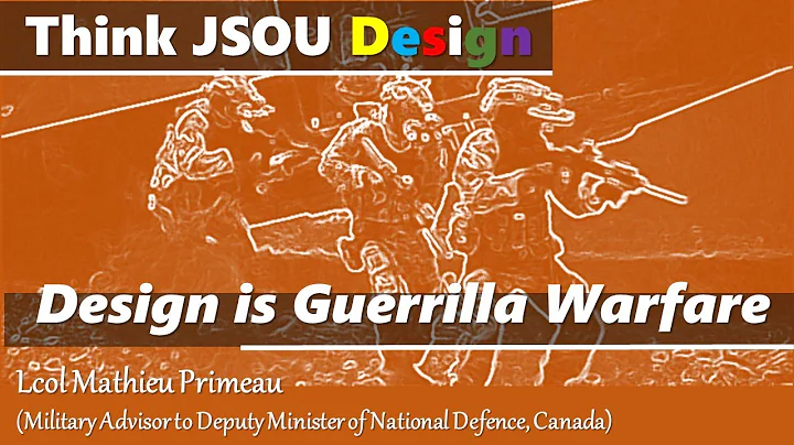 Design is Guerilla Warfare - Canadian Armed Forces...