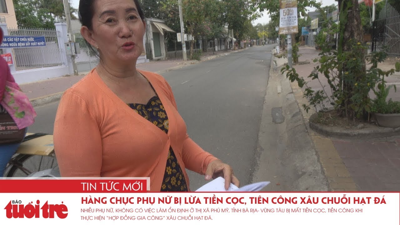 Hàng chục phụ nữ bị lừa tiền cọc, tiên công xâu chuỗi hạt đá - YouTube