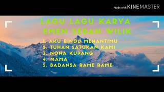 LAGU LAGU KARYA EMEN SERAN WILIK