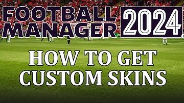 How to make FM24 look better with custom skins - Football Manager 2024