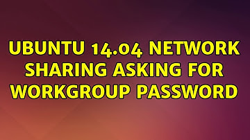 Ubuntu 14.04 network sharing asking for workgroup password