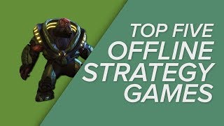 The Top Five Offline Strategy Games For Mobile