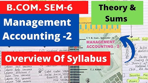 B.Com SEM 6 Management Accounting 2 Gujarat University Overview of syllabus Theory & Sums