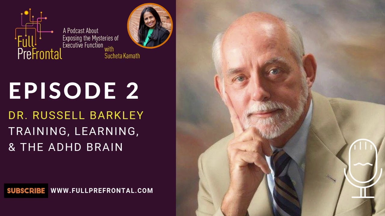 Full PreFrontal Podcast Episode 3 Russell Barkley YouTube