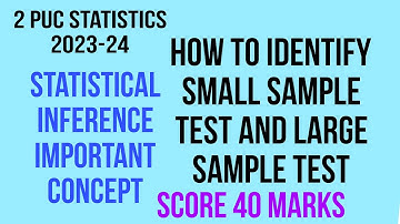 2 puc statistics|How to identify small sample test &large sample test|statistical inference concept