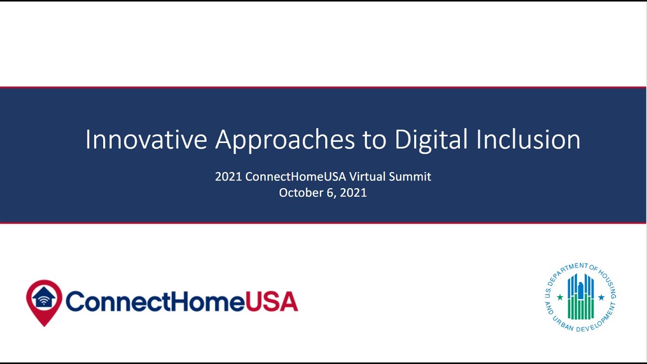 2021 ConnectHomeUSA Virtual Summit: Innovative Approaches to Digital ...