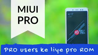 MIUI PRO pro for redmi note 5 pro | review | should you really try it