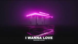 Memories Avenue - I Wanna Love