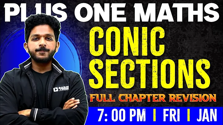 Plus One Maths | CONIC SECTIONS | Chapter 10 | Full Chapter |Exam Winner