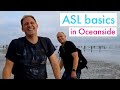 Learn 32 Basic Signs for the Beach while in Oceanside, CA - Sign Language for Beginners w/ Outtakes