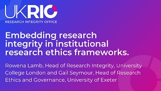 Embedding research integrity in institutional research ethics frameworks.