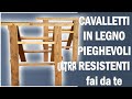 Cavalletti In Legno Pieghevoli Ultra Resistenti Fai Da Te - Saw Horses Wood