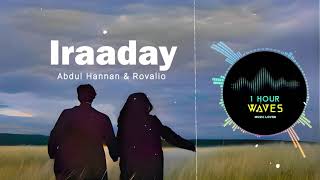 Abdul Hannan & Rovalio - Iraaday - [ 1 HOUR ]