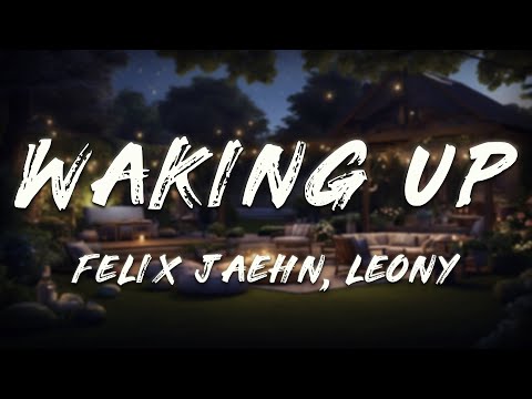 Felix Jaehn, Leony - Waking Up (Lyrics)