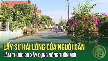 Lấy sự hài lòng của người dân làm thước đo xây dựng nông thôn mới