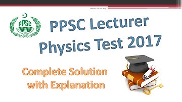 PPSC Lecturer Physics Test 2017
