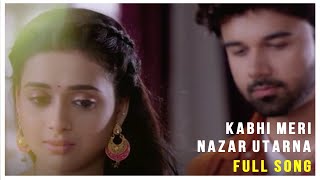 Kabhi Meri Nazar Utarna Full Song |  | Aarav Simar Romantic Song