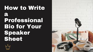 How To Write A Professional Bio For A Speaker Sheet