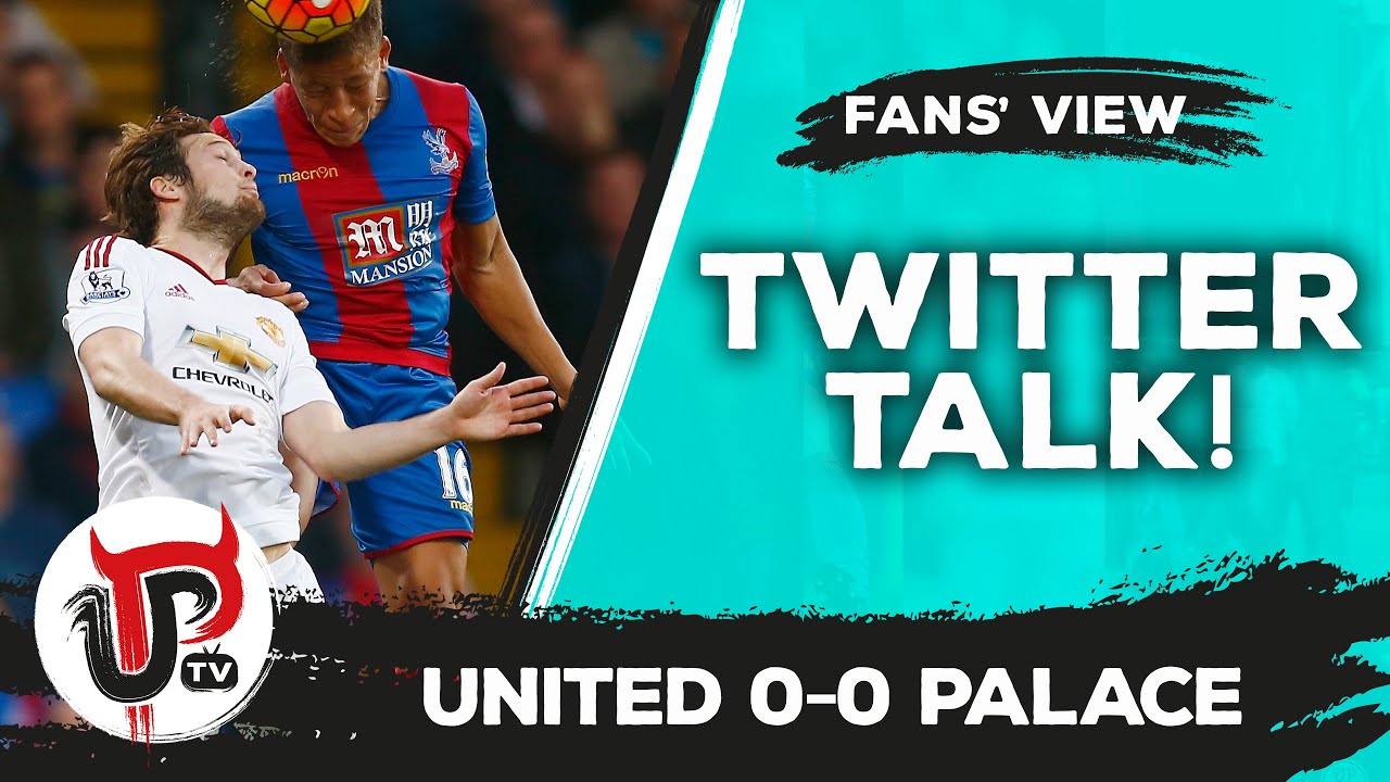 Twitter Talk | Crystal Palace 0-0 Man United | Social Media Reactions mufc news