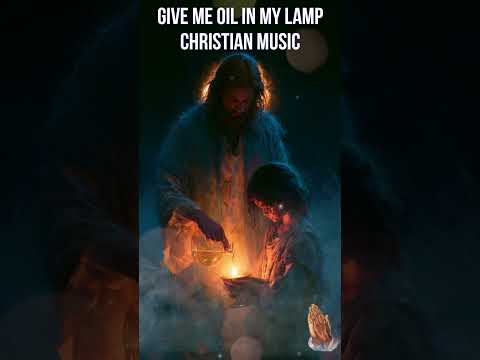 Give Me Oil in My Lamp ✨🪔🎶 | Christian Music of Faith & Joy 🕊️💛