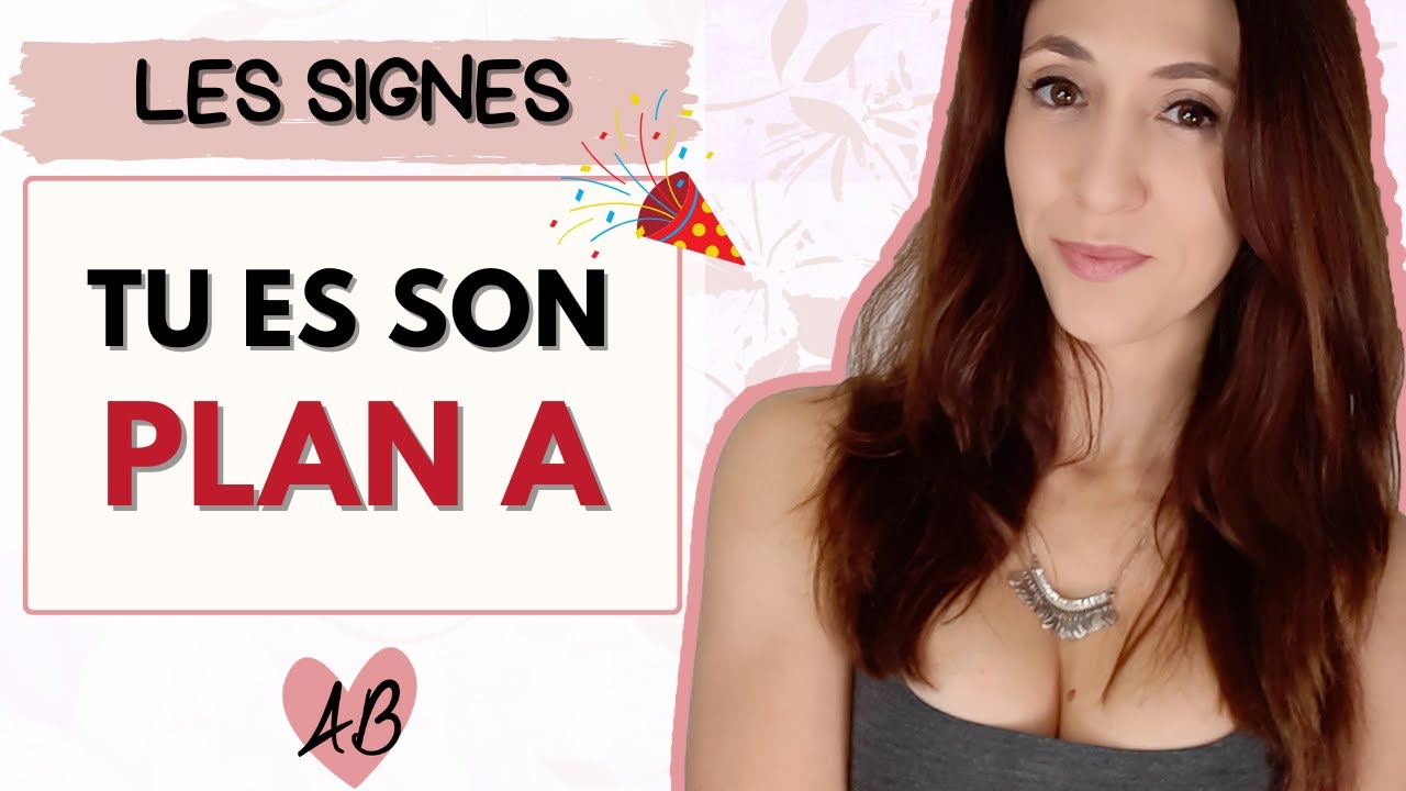 Les signes que vous êtes son PLAN A et ce que ça implique