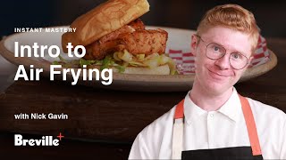 Instant Mastery | Perfecting the Art of Air Frying | Breville+