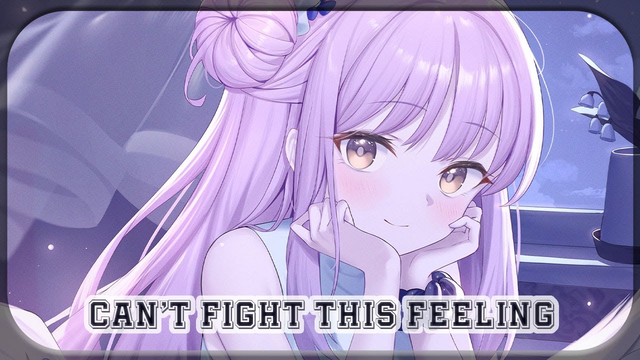 Nightcore - Can't fight this feeling