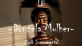 (DONZELA MULHER) Instrumental Ghetto Zouk x Kizomba Zouk Love 2026 [Prod. By Lubango No Beatz]