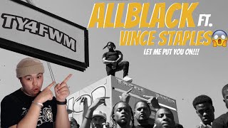 ALLBLACK ft. Vince Staples - We Straight (LET ME PUT YOU ON!!!) Reaction!