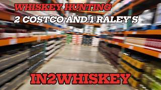 WHISKEY HUNTING COSTCO, RALEY'S