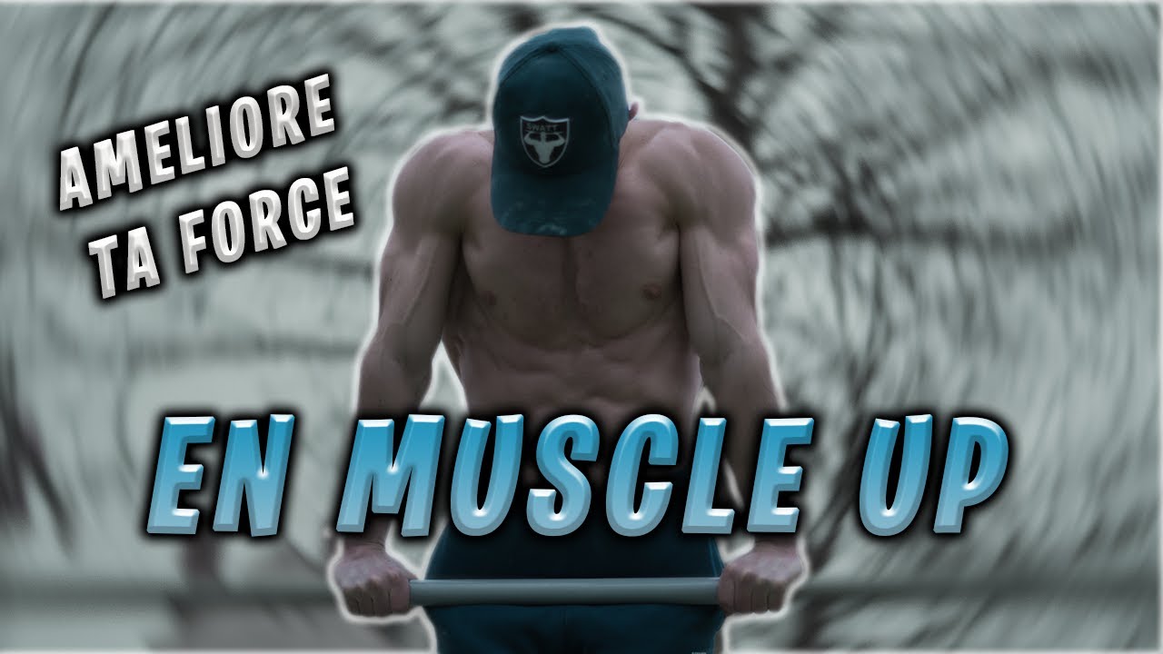 AMELIORE TA FORCE EN MUSCLE UP AVEC CETTE METHODE !