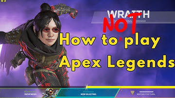 How to NOT play Apex Legends