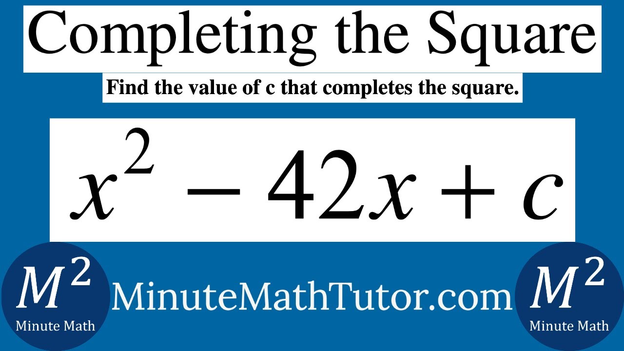 x^2-42x+c | Find the value of c that completes the square. - YouTube