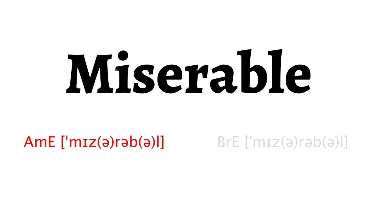 How To Pronounce Miserable In American English And British English How To Pronounce Miserable In American English And British English