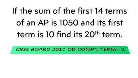 If the sum of the first 14 terms of an AP is 1050 and its first term is 10 find its 20th term.