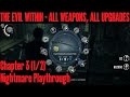 The Evil Within: Nightmare Playthrough, Chapter 3 (1/2) with all weapons and upgrades