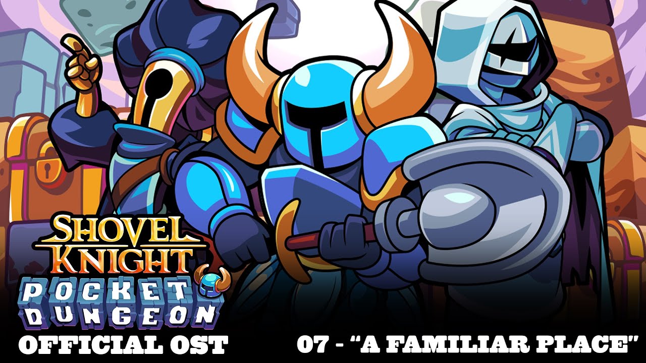 Shovel Knight Pocket Dungeon OST 07 "A Familiar Place" YouTube