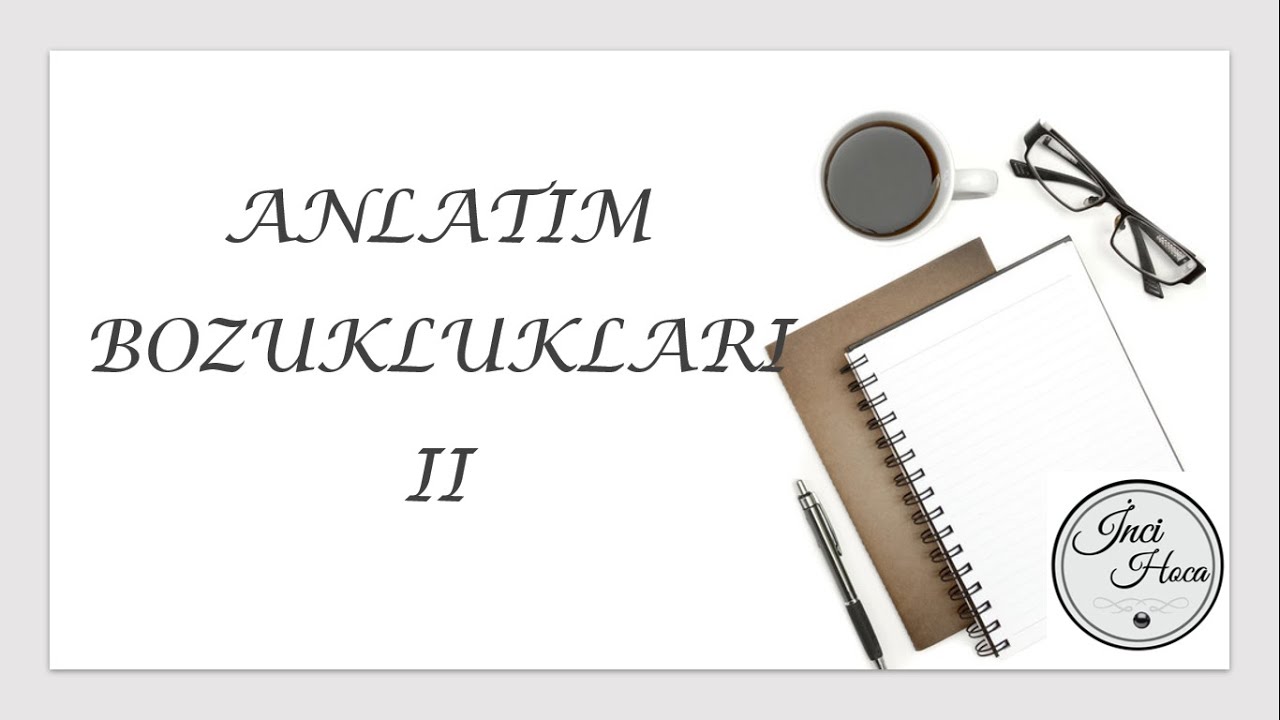 ANLATIM BOZUKLUKLARI - Dil Bilgisine Dayalı Anlatım Bozuklukları TYT / YKS / KPSS
