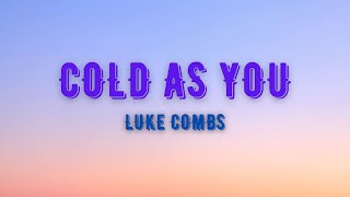 Luke Combs - Cold As You (Lyrics)