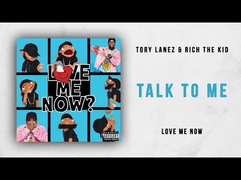 Tory Lanez & Rich The Kid – Talk To Me (Love Me Now)