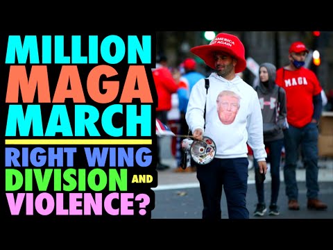 Million MAGA March!...Right Wing Violence and Division?