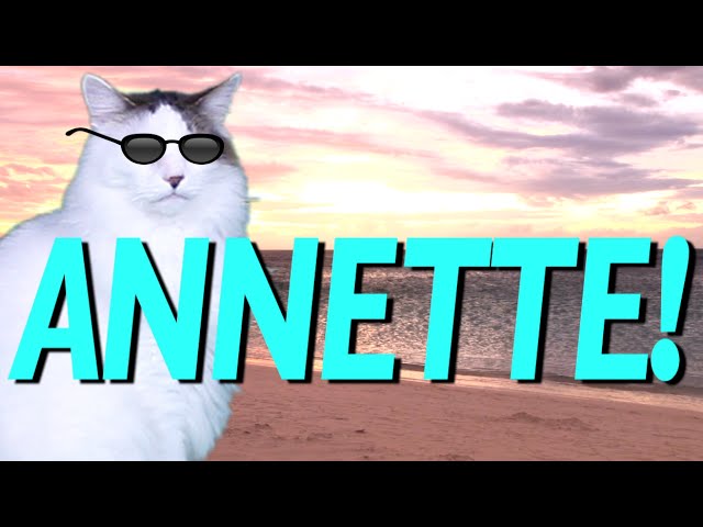 HAPPY BIRTHDAY ANNETTE! - EPIC CAT Happy Birthday Song