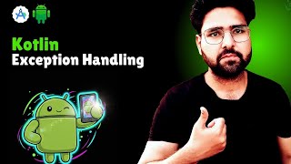 🔥Master Kotlin Exception Handling | Error Management in Kotlin | Hindi