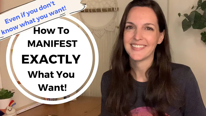 How to manifest EXACTLY what you want! This works ...