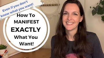 How to manifest EXACTLY what you want! This works even if you don