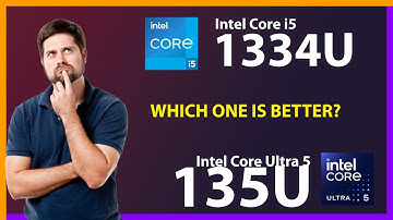 INTEL Core i5 1334U vs INTEL Core Ultra 5 135U Technical Comparison