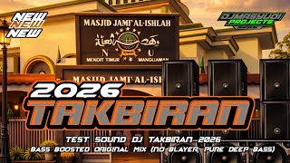 TEST SOUND DJ TAKBIRAN 2026BASS BOOSTED ORIGINAL MIX NO BLAYER PURE DEEP BASS 