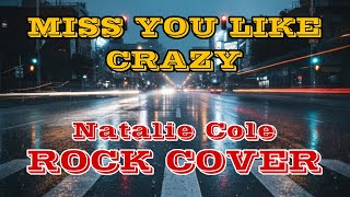 Download Lagu MISS YOU LIKE CRAZY - ROCK COVER MP3