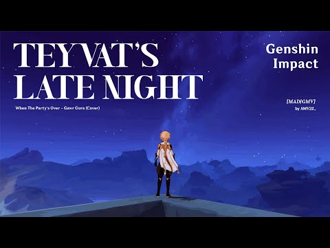 【MAD/原神】Teyvat's Late Night - Genshin Impact