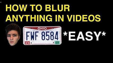 "How To Blur Anything Out On YouTube" - Blur License Plates and Faces Easy On YouTube Video Editor